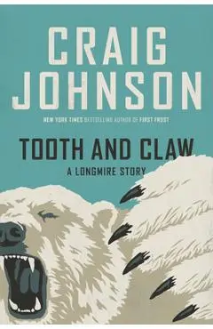 Tooth and Claw: A Longmire Story - Craig Johnson
