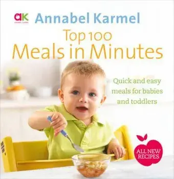 Top 100 Meals in Minutes, Hardcover/Annabel Karmel