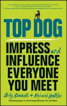 Top Dog - Impress and Influence Everyone You Meet, Paperback/A Bounds