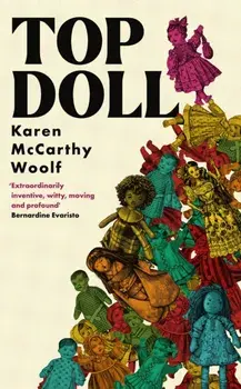 TOP DOLL. 'If you read one novel this year, let it be Top Doll' Malika Booker, Paperback/Karen McCarthy Woolf