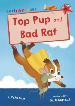 Top Pup and Bad Rat. (Red Early Reader), Paperback/Katie Dale