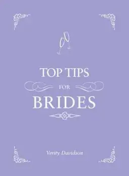 Top Tips For Brides, Hardcover/Verity Davidson