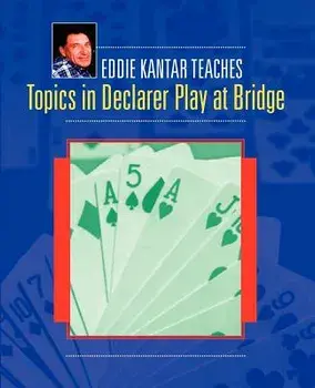 Topics in Declarer Play at Bridge, Paperback/Eddie Kantar