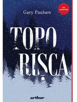 Toporisca. Seria Toporisca. Volumul 1/Gary Paulsen