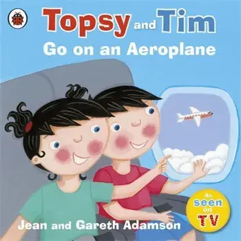 Topsy and Tim: Go on an Aeroplane/Jean Adamson
