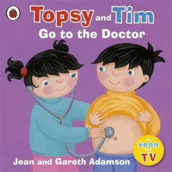 Topsy and Tim: Go to the Doctor/Jean Adamson