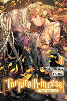 Torture Princess: Fremd Torturchen, Vol. 8 (light novel), Paperback/Keishi Ayasato