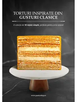 Torturi inspirate din gusturi clasice. O colectie de 10 retete simple, perfecte pentru orice ocazie!/Kateryna Kudlyak