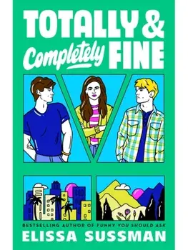Totally and Completely Fine. return to the world of FUNNY YOU SHOULD ASK with this emotional second-chance romance, Paperback/Elissa Sussman