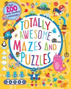 Totally Awesome Mazes and Puzzles: Over 200 Brain-Bending Challenges, Paperback/William C. Potter