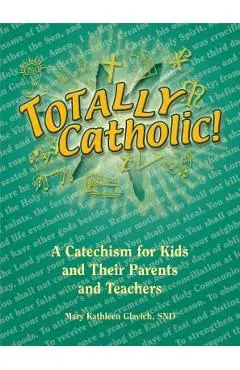 Totally Catholic - Mary Glavich