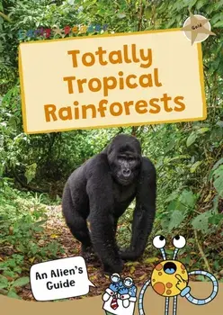Totally Tropical Rainforests. (Gold Band), Paperback/Maverick Publishing