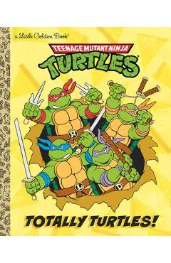 Totally Turtles! (Teenage Mutant Ninja Turtles) - Matthew J. Gilbert