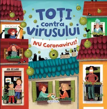 Toti contra virusului. Nu Coronavirus!/Ana Delgado