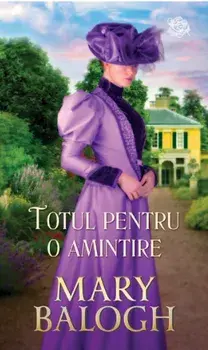 Totul pentru o amintire/Mary Balogh