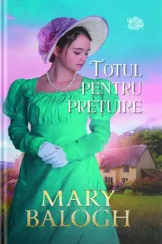 Totul pentru pretuire/Mary Balogh