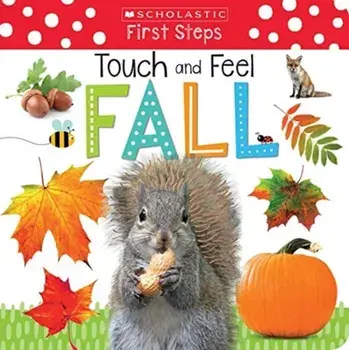 Touch and Feel: Fall, Hardcover/Scholastic