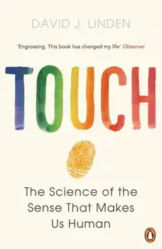 Touch. The Science of the Sense that Makes Us Human, Paperback/David J. Linden
