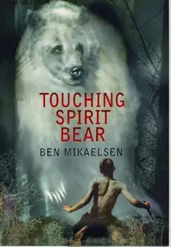Touching Spirit Bear, Paperback/Ben Mikaelsen