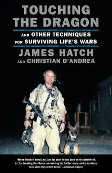 Touching the Dragon: And Other Techniques for Surviving Life's Wars, Paperback/James Hatch