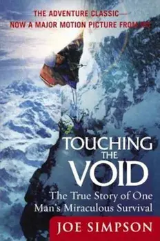 Touching the Void: The True Story of One Man's Miraculous Survival, Paperback/Joe Simpson