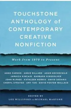 Touchstone Anthology of Contemporary Creative Nonfiction: Work from 1970 to the Present - Lex Williford