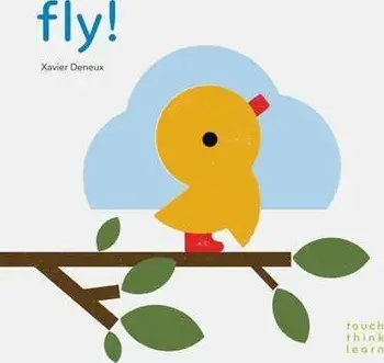 Touchthinklearn: Fly!, Hardcover/Xavier Deneux