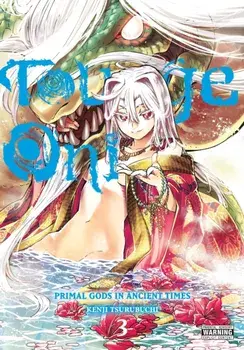 Touge Oni: Primal Gods in Ancient Times, Vol. 3, Paperback/Kenji Tsurubuchi