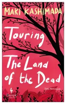 Touring the Land of the Dead, Paperback/Maki Kashimada
