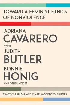 Toward a Feminist Ethics of Nonviolence, Paperback/Adriana Cavarero