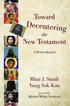 Toward Decentering the New Testament, Paperback/Mitzi J. Smith