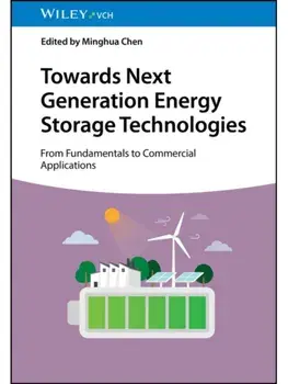 Towards Next Generation Energy Storage Technologies. From Fundamentals to Commercial Applications, Hardback/***