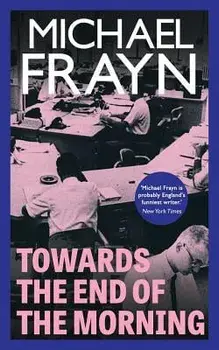 Towards the End of the Morning (Valancourt 20th Century Classics), Paperback/Michael Frayn