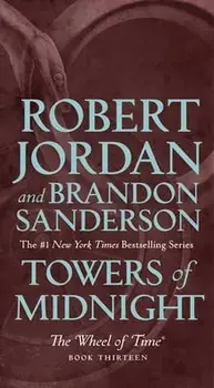 Towers of Midnight: Book Thirteen of the Wheel of Time, Paperback/Robert Jordan