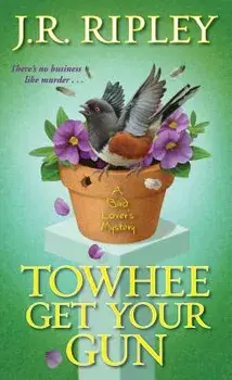 Towhee Get Your Gun/J. R. Ripley