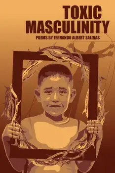 Toxic Masculinity: The Misadventures of a Barrio Boy, Paperback/Fernando Albert Salinas