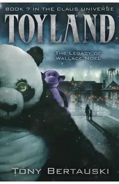 Toyland: The Legacy of Wallace Noel - Bertauski Tony