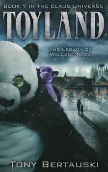 Toyland: The Legacy of Wallace Noel, Hardcover/Bertauski Tony