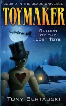 Toymaker: Return of the Lost Toys, Hardcover/Tony Bertauski