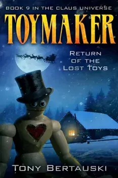 Toymaker: Return of the Lost Toys, Paperback/Tony Bertauski