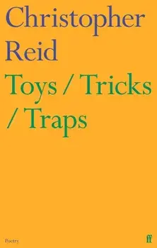 Toys / Tricks / Traps. Main, Paperback/Christopher Reid