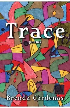 Trace - Brenda Cardenas