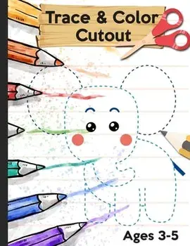 Trace Color and Cutout: 3 in 1 Trace Color and Cut out - Big Scissor Skills Practice Workbook For Preschool - Fun Cutting Activity Book for To, Paperback/Jenis Jean