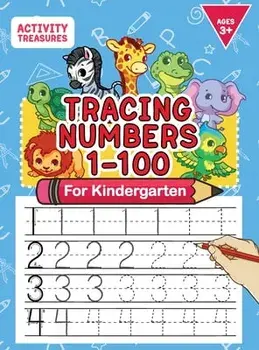 Tracing Numbers 1-100 For Kindergarten: Number Practice Workbook To Learn The Numbers From 0 To 100 For Preschoolers & Kindergarten Kids Ages 3-5!/Activity Treasures
