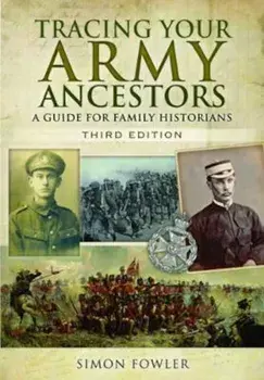 Tracing Your Army Ancestors, Paperback/Simon Fowler