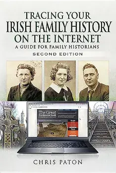 Tracing Your Irish Family History on the Internet: A Guide for Family Historians - Second Edition, Paperback/Chris Paton