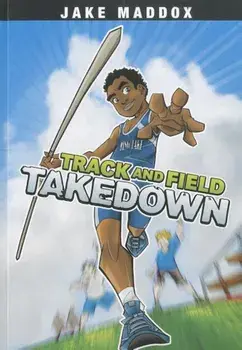 Track and Field Takedown, Paperback/Jake Maddox