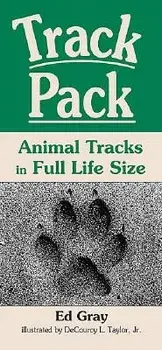 Track Pack: Animal Tracks in Full Life Size, Paperback/Ed Gray