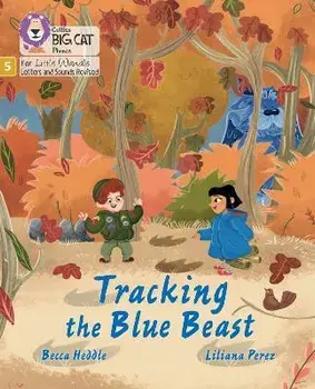 Tracking the Blue Beast. Phase 5 Set 1, Paperback/Becca Heddle