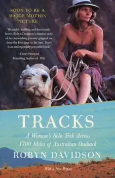 Tracks: A Woman's Solo Trek Across 1700 Miles of Australian Outback, Paperback/Robyn Davidson